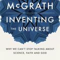Cover Art for 9781444798456, Inventing the Universe by Alister McGrath