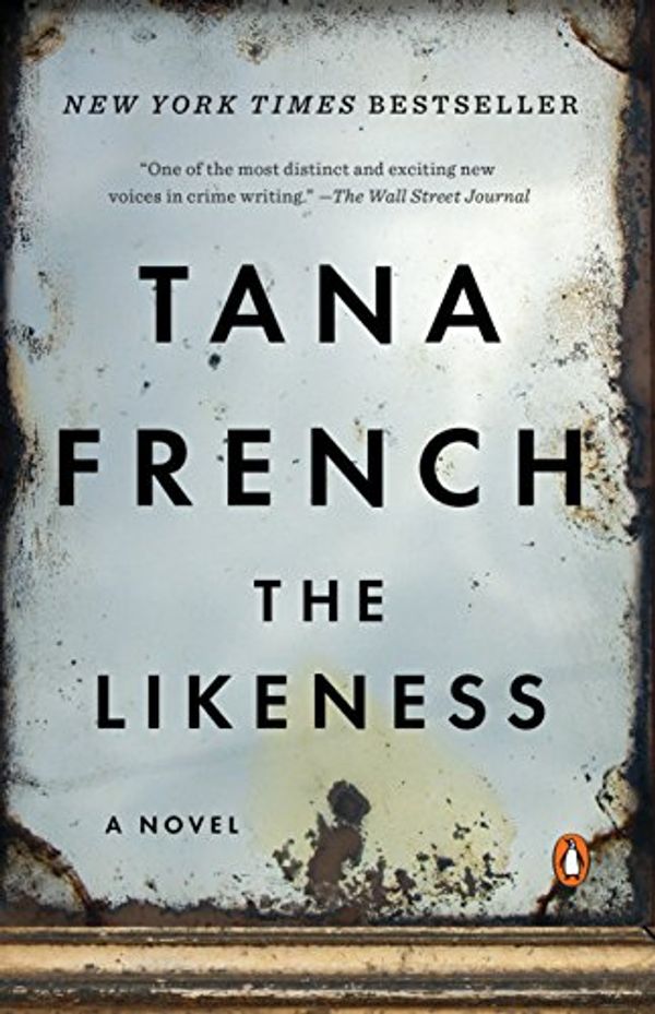Cover Art for B0015DYIOU, The Likeness (Dublin Murder Squad, Book 2) by Tana French