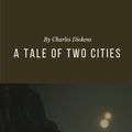 Cover Art for 9781974670086, A TALE OF TWO CITIES By Charles Dickens: A TALE OF TWO CITIES By Charles Dickens: Volume 3 (Original Version) by Charles Dickens