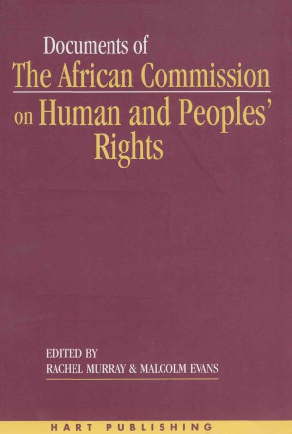 Cover Art for 9781841130927, Documents of the African Commission on Human and Peoples' Rights: Volume I: 1987-1998 by Malcolm D. Evans