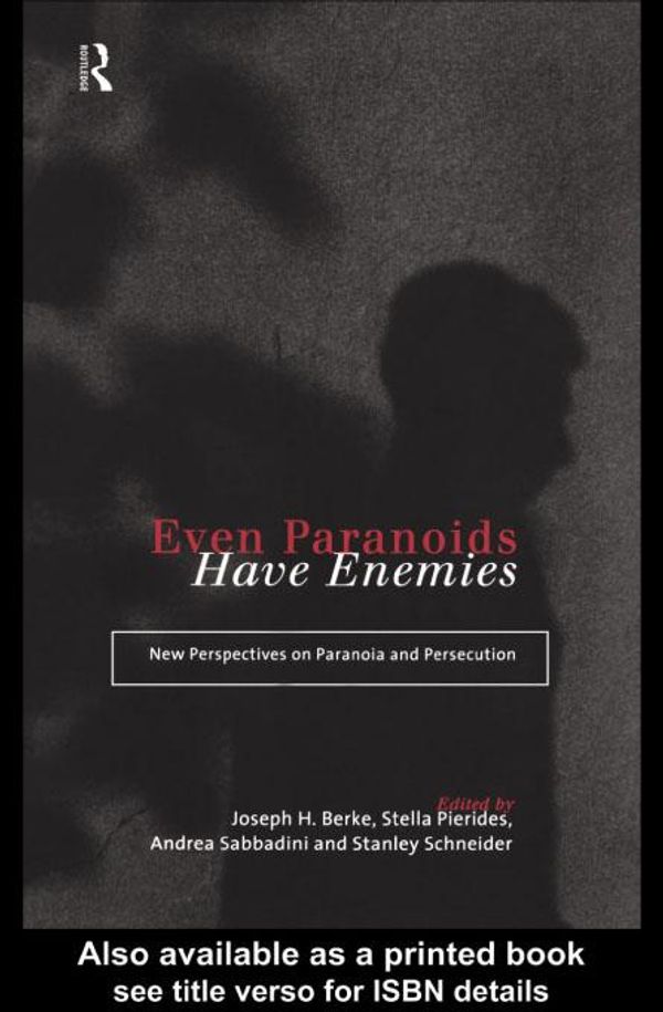 Cover Art for 9780203185452, Even Paranoids Have Enemies by Joseph Berke