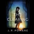 Cover Art for 9781549130632, In the Clearing by Jp Pomare