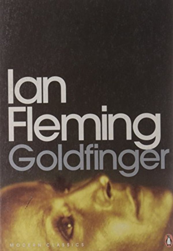 Cover Art for 9780141187525, Goldfinger (Penguin Modern Classics) by Ian Fleming