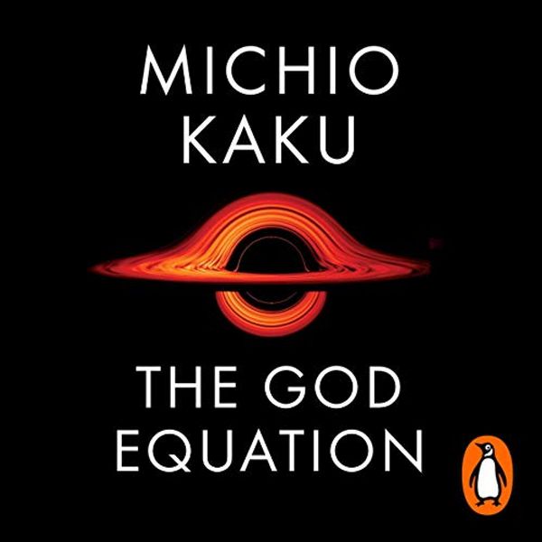 Cover Art for B08WRNNYKL, The God Equation: The Quest for a Theory of Everything by Michio Kaku