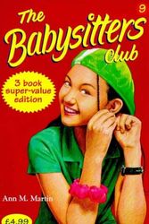 Cover Art for 9780590113809, Babysitters Club Collection: Mary Anne and the Search for Tigger, Claudia and the Sad Goodbye, Jessi and the Superbrat No. 9 (Babysitters Club) by Ann M. Martin