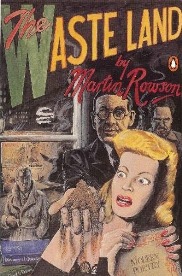 Cover Art for 9780140120998, The Waste Land by Martin Rowson