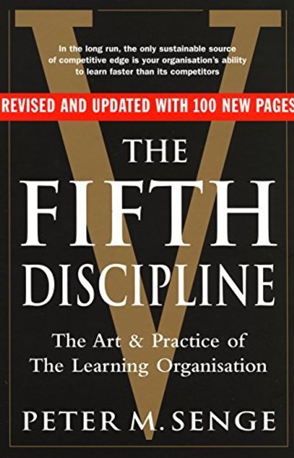 Cover Art for 0884336513522, The Fifth Discipline: The art and practice of the learning organization: Second edition by Peter M Senge (6-Apr-2006) Paperback by By (author) Peter M Senge