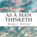Cover Art for 9781983408359, As a Man Thinketh by James Allen