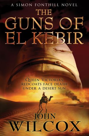 Cover Art for 9780755327218, The Guns of El Kebir by John Wilcox