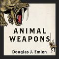 Cover Art for 9798200040018, Animal Weapons: The Evolution of Battle by Douglas J. Emlen
