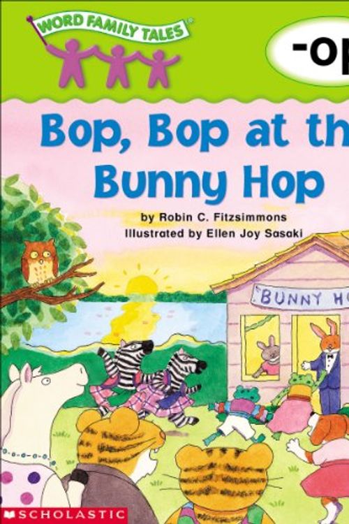 Cover Art for 9780439262613, Word Family Tales -Op: Bop, Bop at the Bunny Hop by Robin C. Fitzsimmons