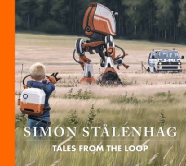 Cover Art for 9781624650390, Tales from the Loop by Simon Stalenhag