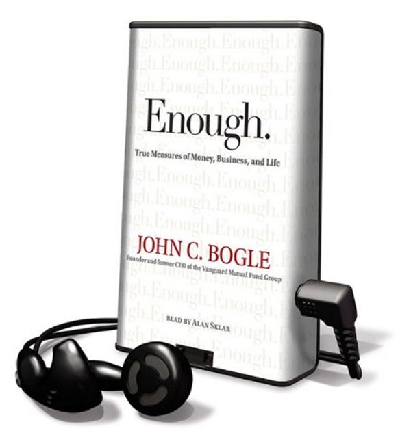 Cover Art for 9781615458844, Enough.: True Measures of Money, Business, and Life [With Earbuds] by John C Bogle Jr