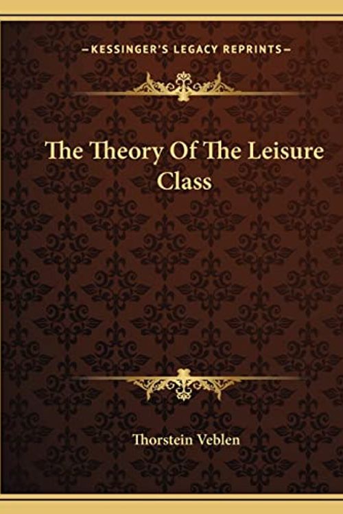 Cover Art for 9781162710266, The Theory of the Leisure Class by Thorstein Veblen