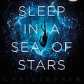 Cover Art for B087P5VHCK, To Sleep in a Sea of Stars Sneak Peek by Christopher Paolini