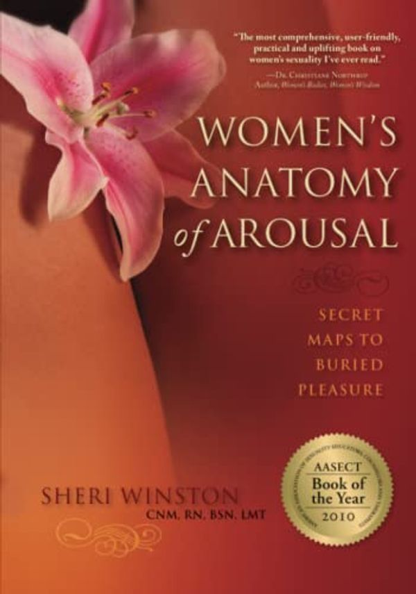 Cover Art for 9798418244369, Women's Anatomy of Arousal: Secret Maps to Buried Pleasure by Sheri Winston