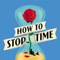 Cover Art for 9781782118640, How to Stop Time by Matt Haig