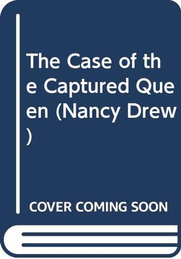 Cover Art for 9780613171311, Case of the Captured Queen (Nancy Drew) by Carolyn Keene