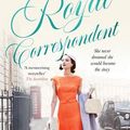 Cover Art for 9781460711897, The Royal Correspondent by Alexandra Joel