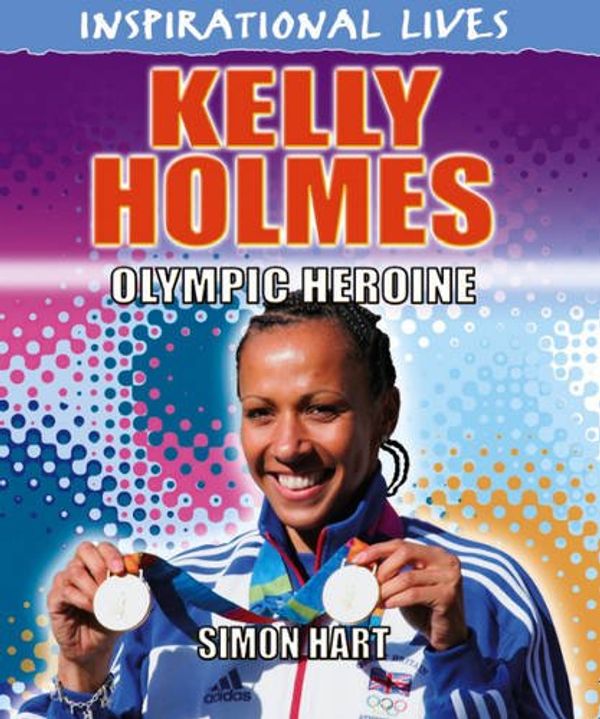 Cover Art for 9780750264808, Kelly Holmes by Hart, Simon
