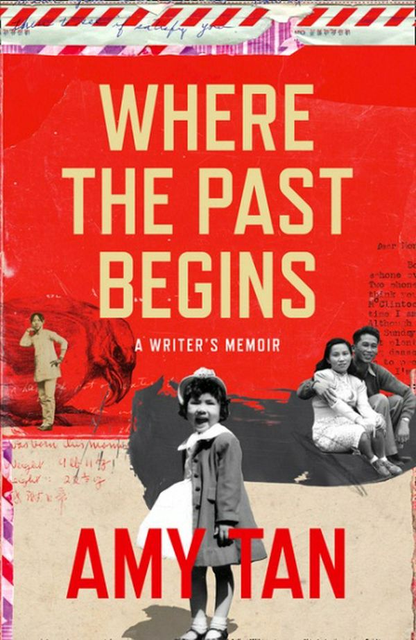 Cover Art for 9780007585557, Where the Past Begins: A Writer’s Memoir by Amy Tan