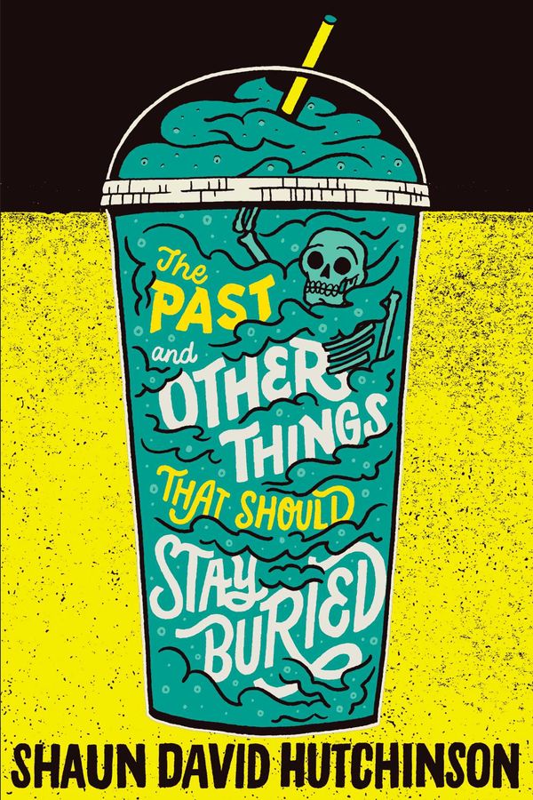 Cover Art for 9781481498586, The Past and Other Things That Should Stay Buried by Shaun David Hutchinson