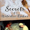 Cover Art for B01FHBALAK, Secrets of a Waterloo Baker by Inara Strungs