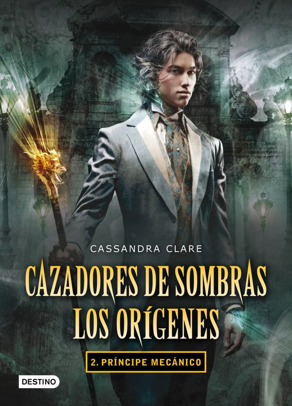 Cover Art for 9788408005728, Príncipe mecánico. Cazadores de sombras. Los orígenes 2 by Cassandra Clare, Patricia Nunes