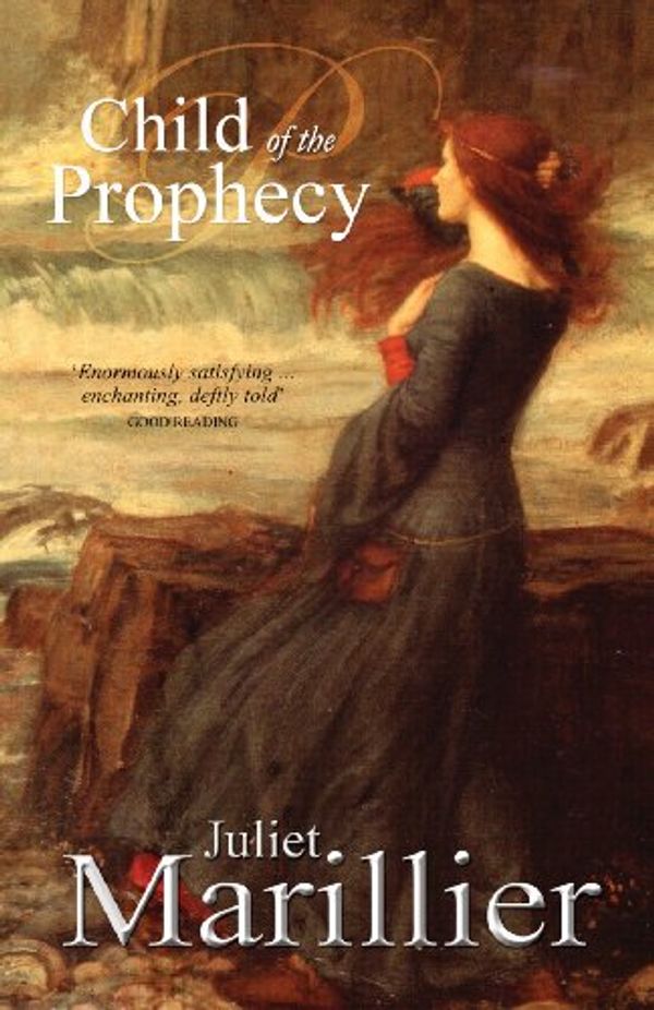 Cover Art for B003R50AS2, Child of the Prophecy: A Sevenwaters Novel 3 by Juliet Marillier