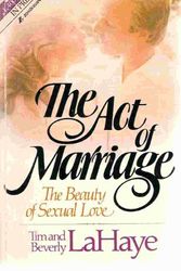 Cover Art for B002HTZ5EI, The Act of Marriage The Beauty of Sexual Love [Paperback] by LaHaye, Tim and Beverly