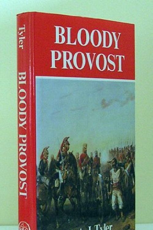 Cover Art for 9780850333596, Bloody Provost by R.A.J. Tyler