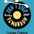 Cover Art for 9781406381986, Don't Stop Thinking About Tomorrow by Siobhan Curham