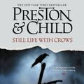 Cover Art for 9781611138740, Still Life with Crows by Douglas Preston, Lincoln Child