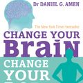 Cover Art for 9780749954383, Change Your Brain, Change Your Body: Use your brain to get the body you have always wanted by Daniel G. Amen