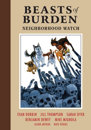 Cover Art for 9781506714103, Beasts of Burden 2 - Neighborhood Watch by Evan Dorkin, Sarah Dyer, Mike Mignola