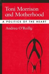 Cover Art for 9780791460764, Toni Morrison and Motherhood by Andrea O'Reilly