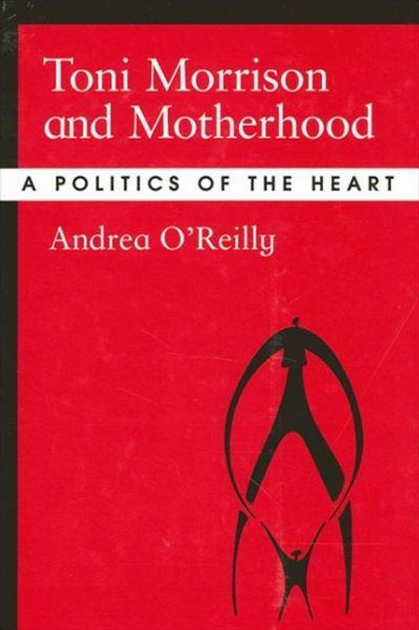 Cover Art for 9780791460764, Toni Morrison and Motherhood by Andrea O'Reilly