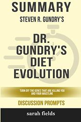Cover Art for 9780368249907, Summary: Steven R. Gundry's Dr. Gundry's Diet Evolution: Turn Off the Genes That Are Killing You and Your Waistline by Sarah Fields
