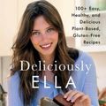 Cover Art for 9781476793283, Deliciously Ella: 100+ Easy, Healthy, and Delicious Plant-Based, Gluten-Free Recipes by Ella Woodward