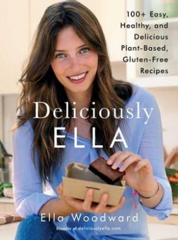 Cover Art for 9781476793283, Deliciously Ella: 100+ Easy, Healthy, and Delicious Plant-Based, Gluten-Free Recipes by Ella Woodward