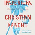 Cover Art for B01M0LVBKU, Imperium: A Fiction of the South Seas by Christian Kracht