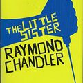 Cover Art for B00GSCTJ0G, The Little Sister: A Philip Marlowe Mystery by Chandler. Raymond ( 2010 ) Paperback by 