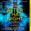 Cover Art for B0BS1HKL5H, After That Night: Will Trent, Book 11 by Karin Slaughter