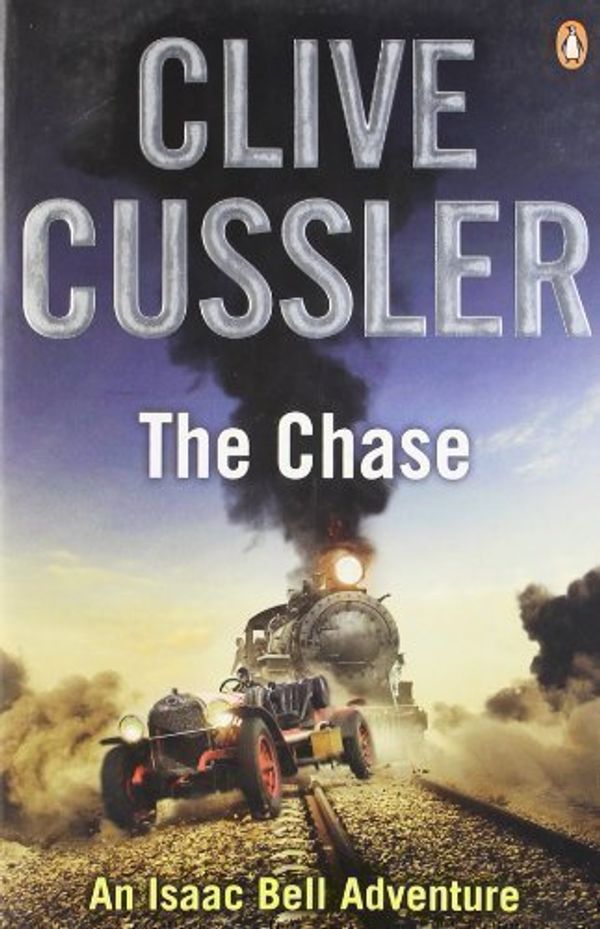 Cover Art for B00DJFLZCU, The Chase: Isaac Bell #1 by Cussler, Clive Re-issue Edition (2011) by Clive Cussler