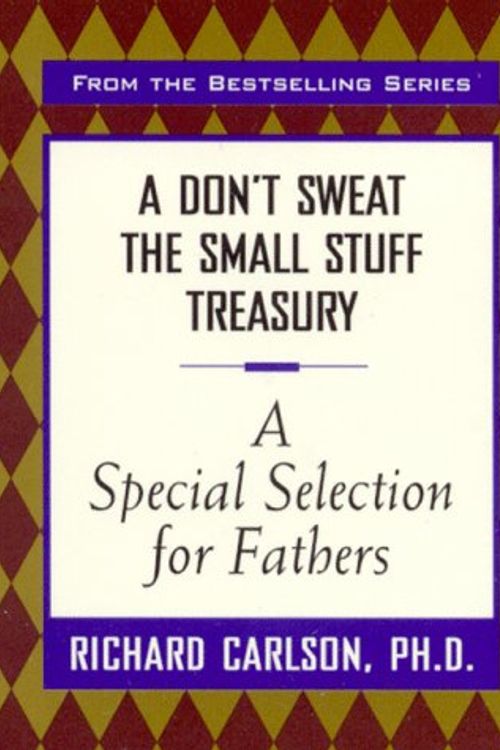 Cover Art for 9780786865741, A Don't Sweat the Small Stuff Treasury by Richard Carlson