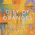 Cover Art for B0BPCLMV3M, City of Oranges by Adam LeBor