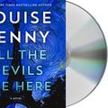 Cover Art for 9781250760623, All the Devils Are Here by Louise Penny