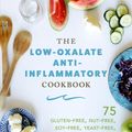 Cover Art for 9781510737198, The Low-Oxalate Anti-Inflammatory Cookbook: 75 Healthy, Less-Stress Recipes by Cindy Bokma