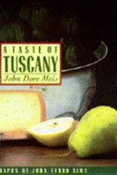 Cover Art for 9781857937114, A Taste of Tuscany by John Dore Meis