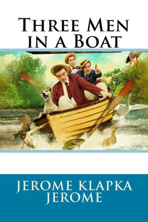 Cover Art for 9781542372794, Three Men in a Boat Jerome Klapka Jerome by Jerome Klapka Jerome